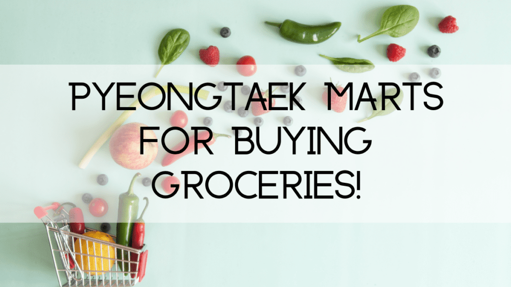 Pyeongtaek marts for buying groceries